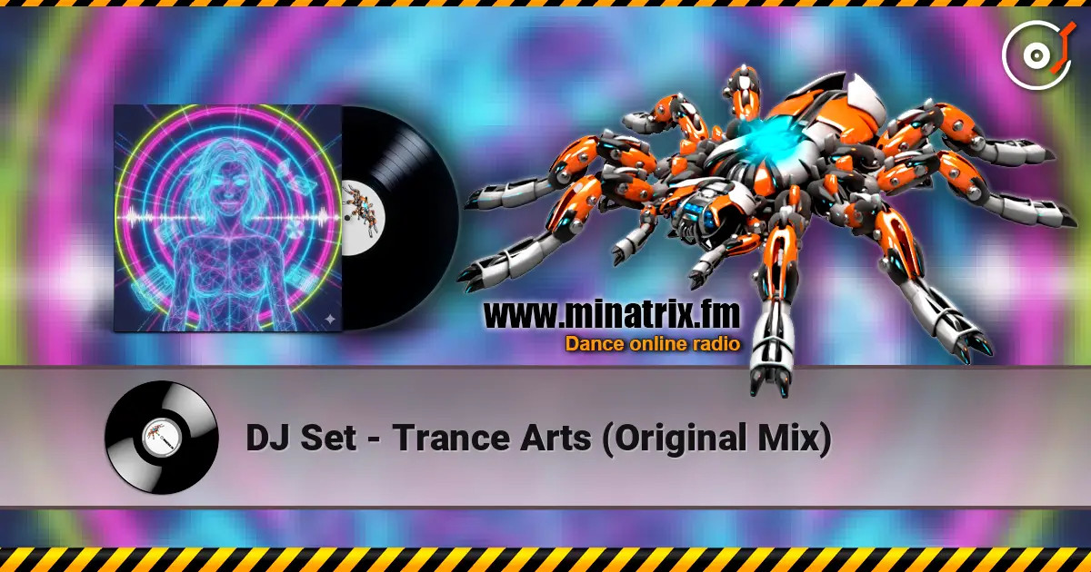 DJ Set - Trance Arts (Original Mix) жоғары сапада онлайн тыңдау | Minatrix.FM
