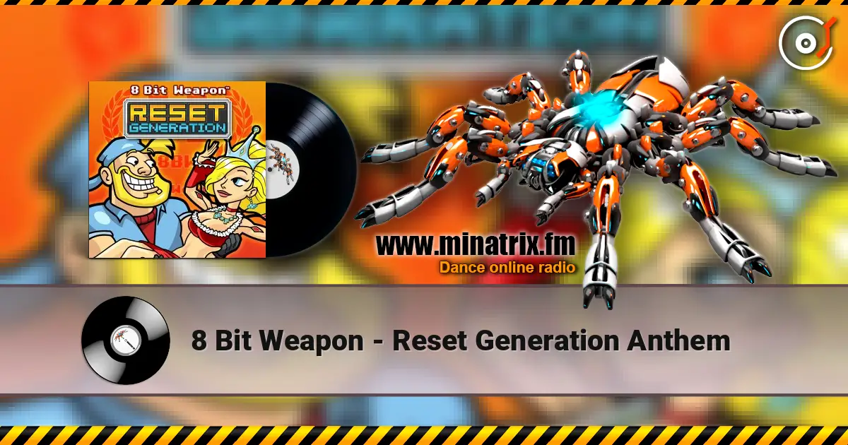 8 Bit Weapon - Reset Generation Anthem жоғары сапада онлайн тыңдау | Minatrix.FM