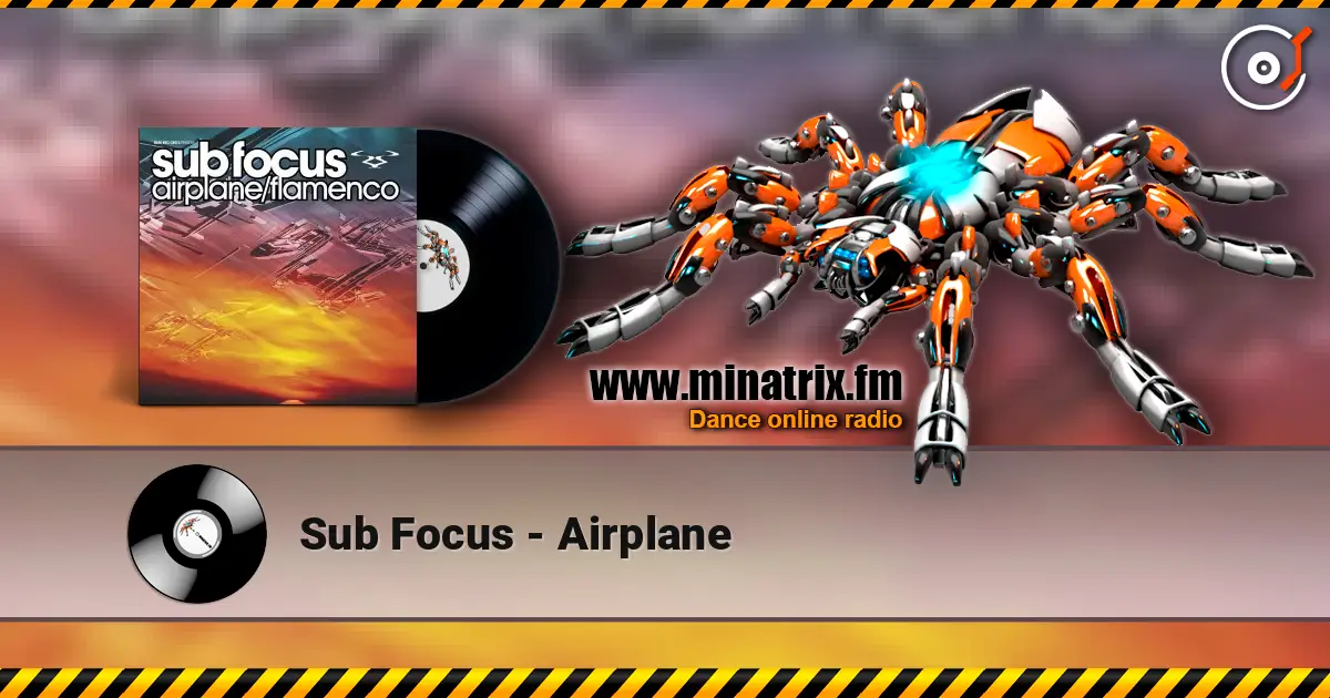 Sub Focus - Airplane жоғары сапада онлайн тыңдау | Minatrix.FM