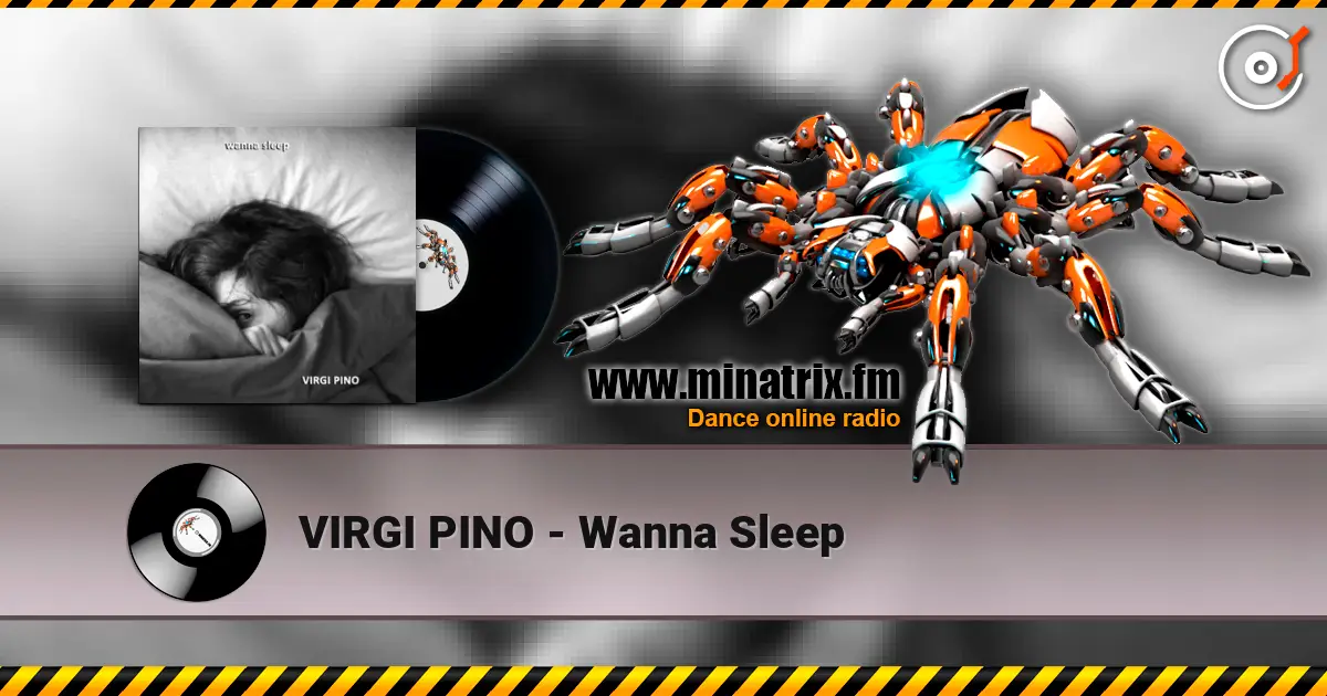 VIRGI PINO - Wanna Sleep жоғары сапада онлайн тыңдау | Minatrix.FM