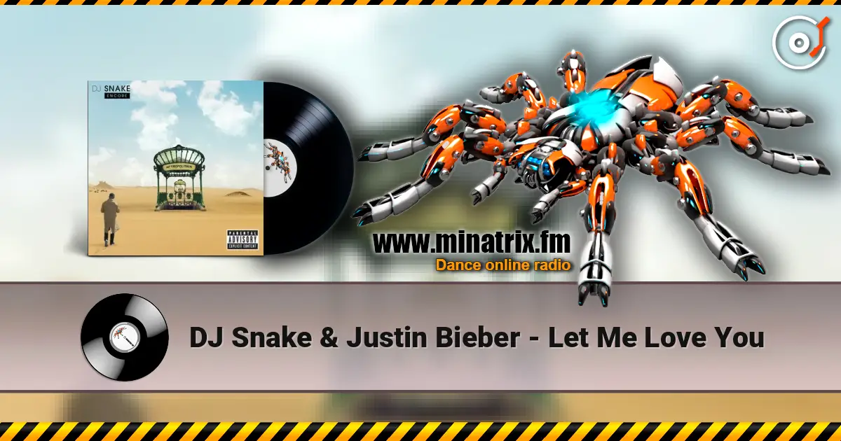 DJ Snake & Justin Bieber - Let Me Love You жоғары сапада онлайн тыңдау | Minatrix.FM