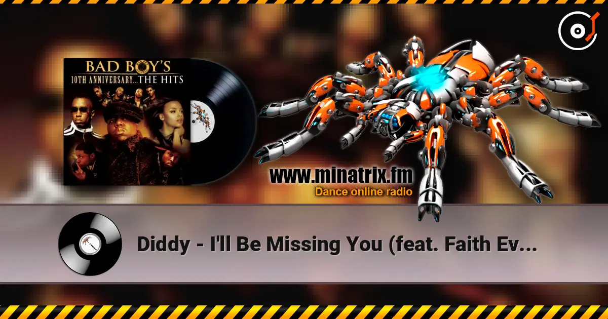 Diddy - I'll Be Missing You (feat. Faith Evans & 112) жоғары сапада онлайн тыңдау | Minatrix.FM
