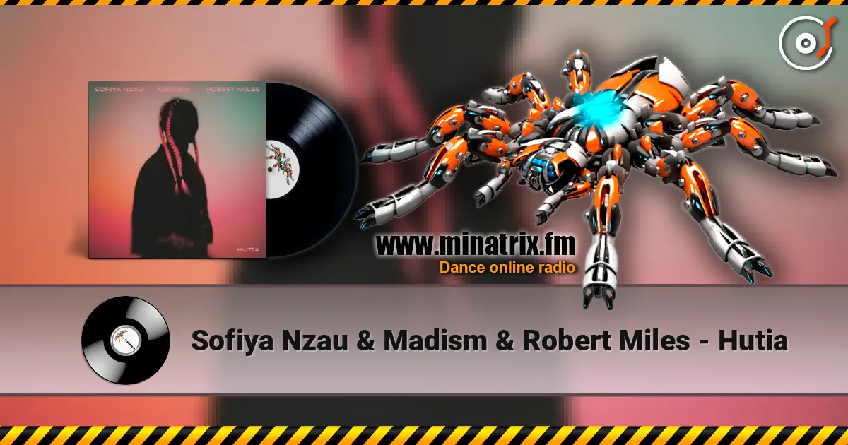 Sofiya Nzau & Madism & Robert Miles - Hutia жоғары сапада онлайн тыңдау | Minatrix.FM