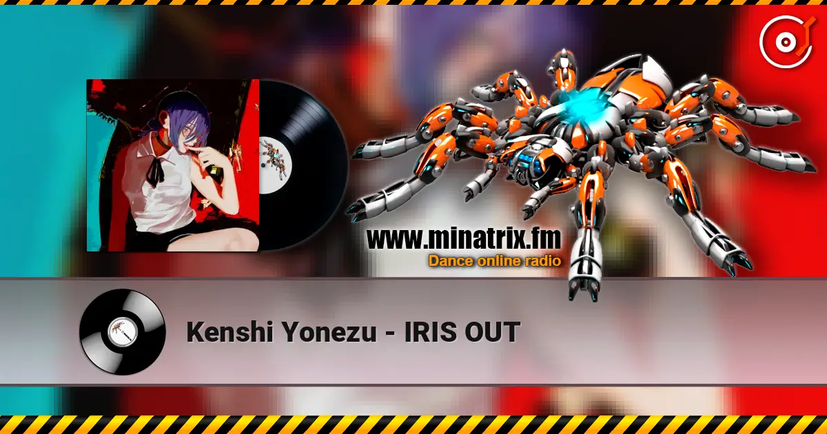 Kenshi Yonezu - IRIS OUT жоғары сапада онлайн тыңдау | Minatrix.FM