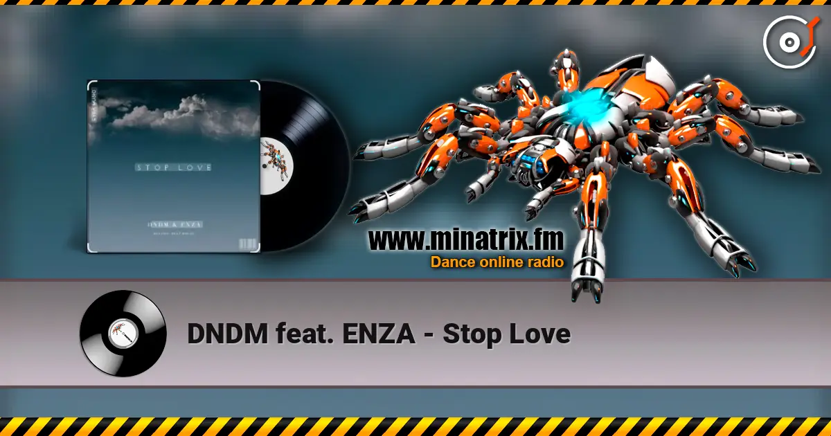 DNDM feat. ENZA - Stop Love жоғары сапада онлайн тыңдау | Minatrix.FM
