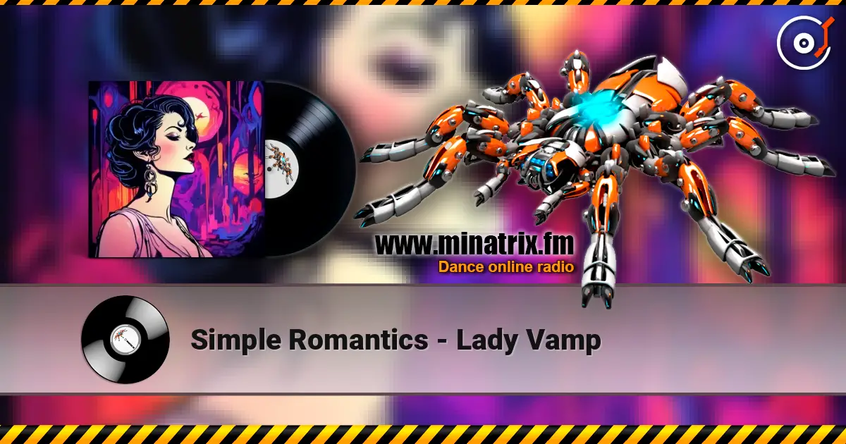 Simple Romantics - Lady Vamp жоғары сапада онлайн тыңдау | Minatrix.FM