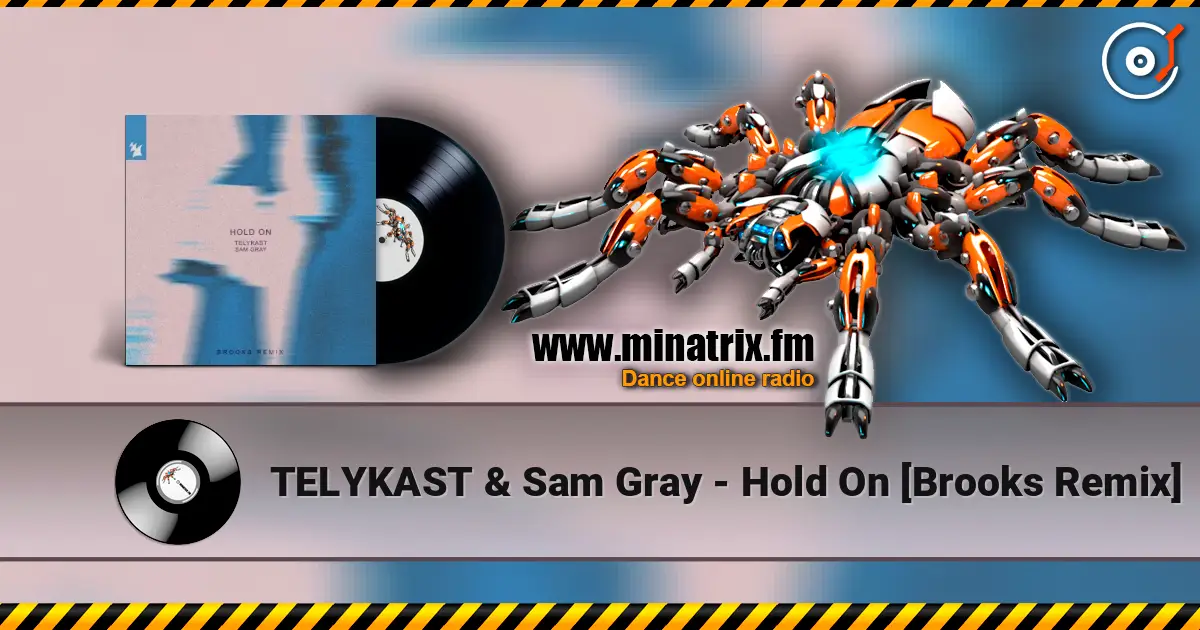 TELYKAST & Sam Gray - Hold On [Brooks Remix] жоғары сапада онлайн тыңдау | Minatrix.FM