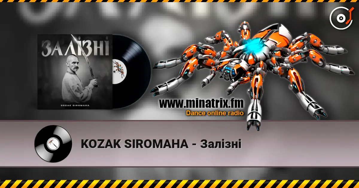 KOZAK SIROMAHA - Залізні жоғары сапада онлайн тыңдау | Minatrix.FM
