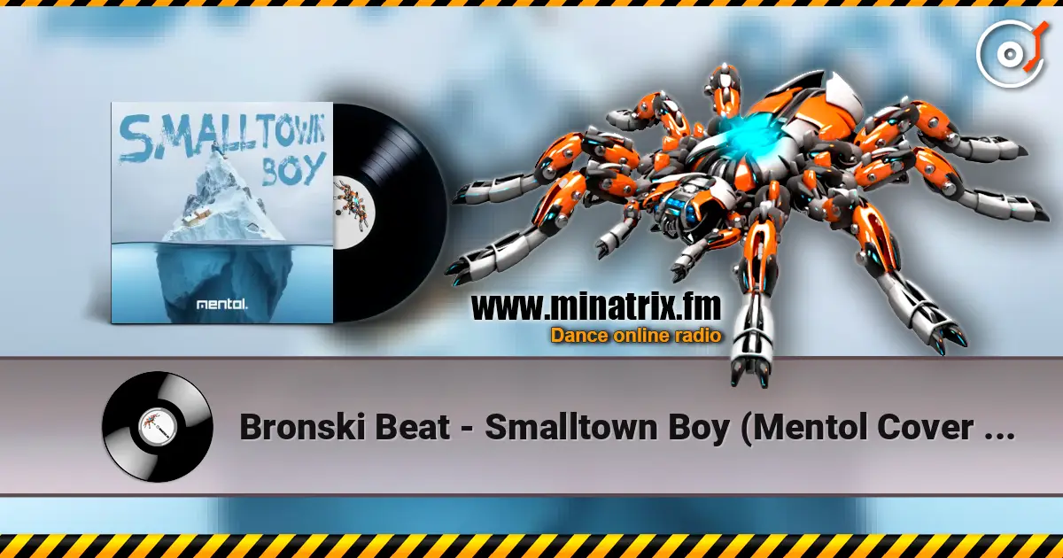 Bronski Beat - Smalltown Boy (Mentol Cover Remix) жоғары сапада онлайн тыңдау | Minatrix.FM