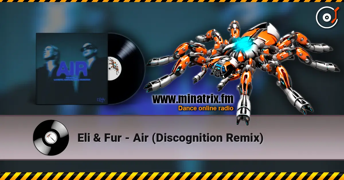 Eli & Fur - Air (Discognition Remix) жоғары сапада онлайн тыңдау | Minatrix.FM