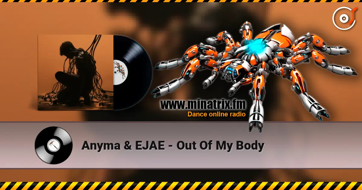 Anyma & EJAE - Out Of My Body жоғары сапада онлайн тыңдау | Minatrix.FM