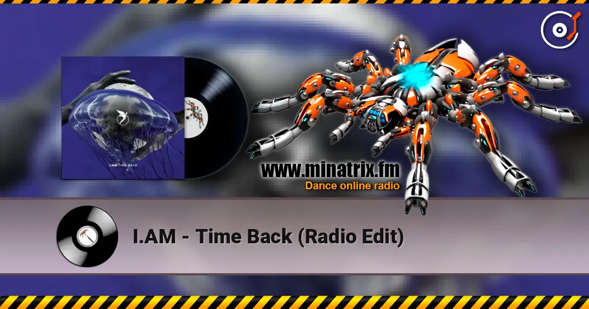 I.AM - Time Back (Radio Edit) жоғары сапада онлайн тыңдау | Minatrix.FM