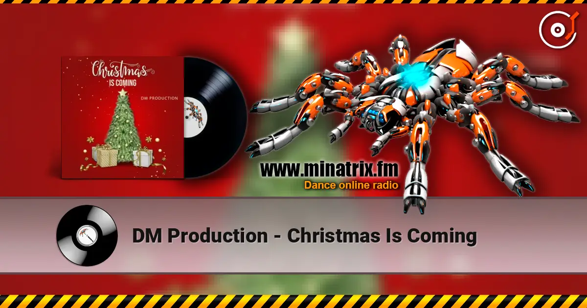 DM Production - Christmas Is Coming жоғары сапада онлайн тыңдау | Minatrix.FM