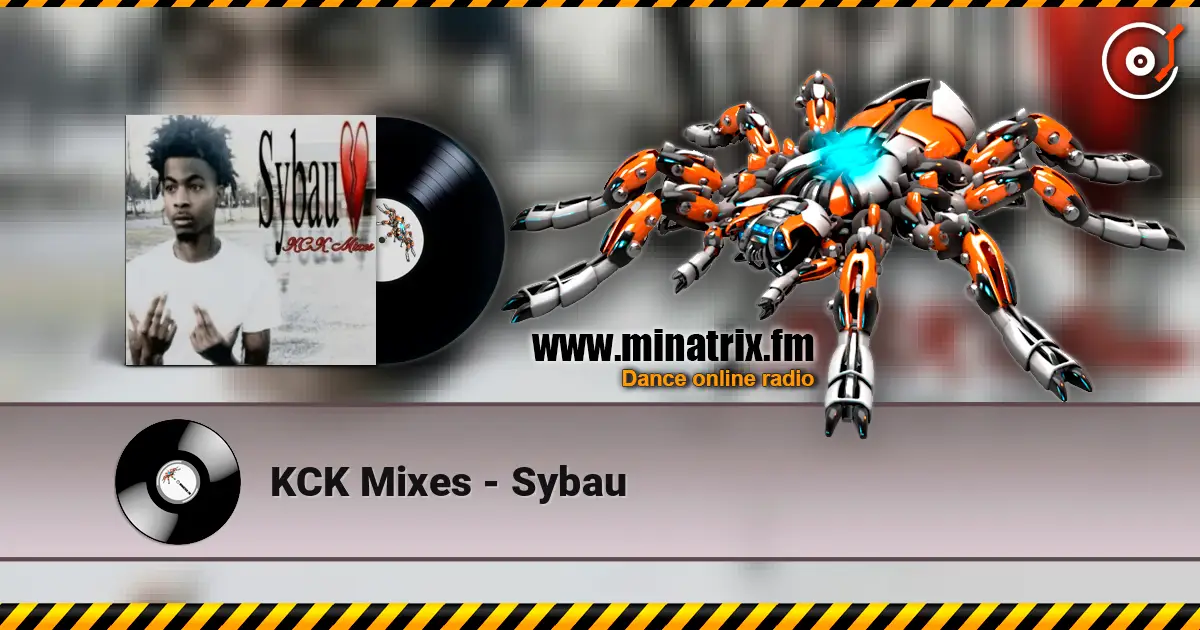 KCK Mixes - Sybau жоғары сапада онлайн тыңдау | Minatrix.FM