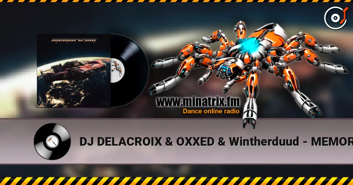 DJ DELACROIX & OXXED & Wintherduud - MEMORIZING жоғары сапада онлайн тыңдау | Minatrix.FM