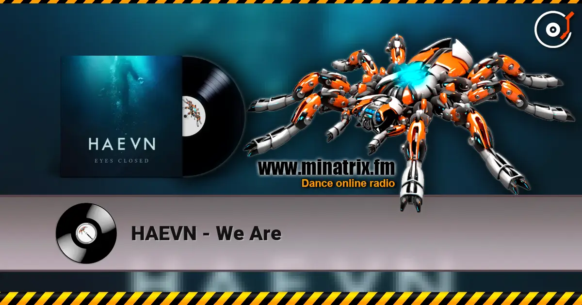 HAEVN - We Are жоғары сапада онлайн тыңдау | Minatrix.FM