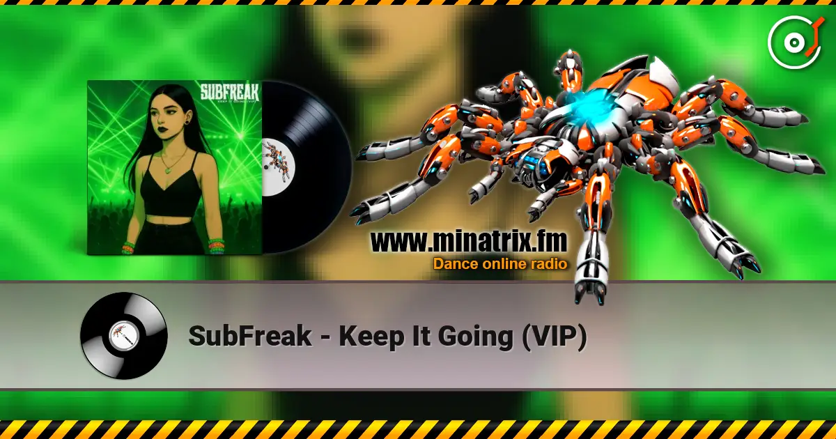 SubFreak - Keep It Going (VIP) жоғары сапада онлайн тыңдау | Minatrix.FM