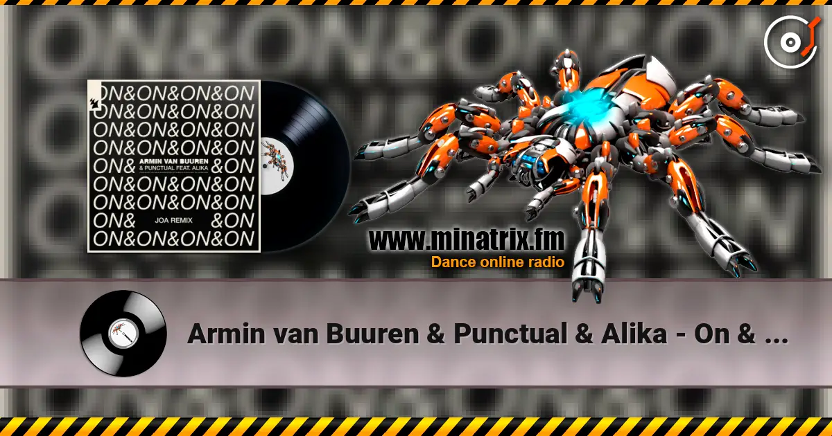 Armin van Buuren & Punctual & Alika - On & On (JOA Remix) жоғары сапада онлайн тыңдау | Minatrix.FM