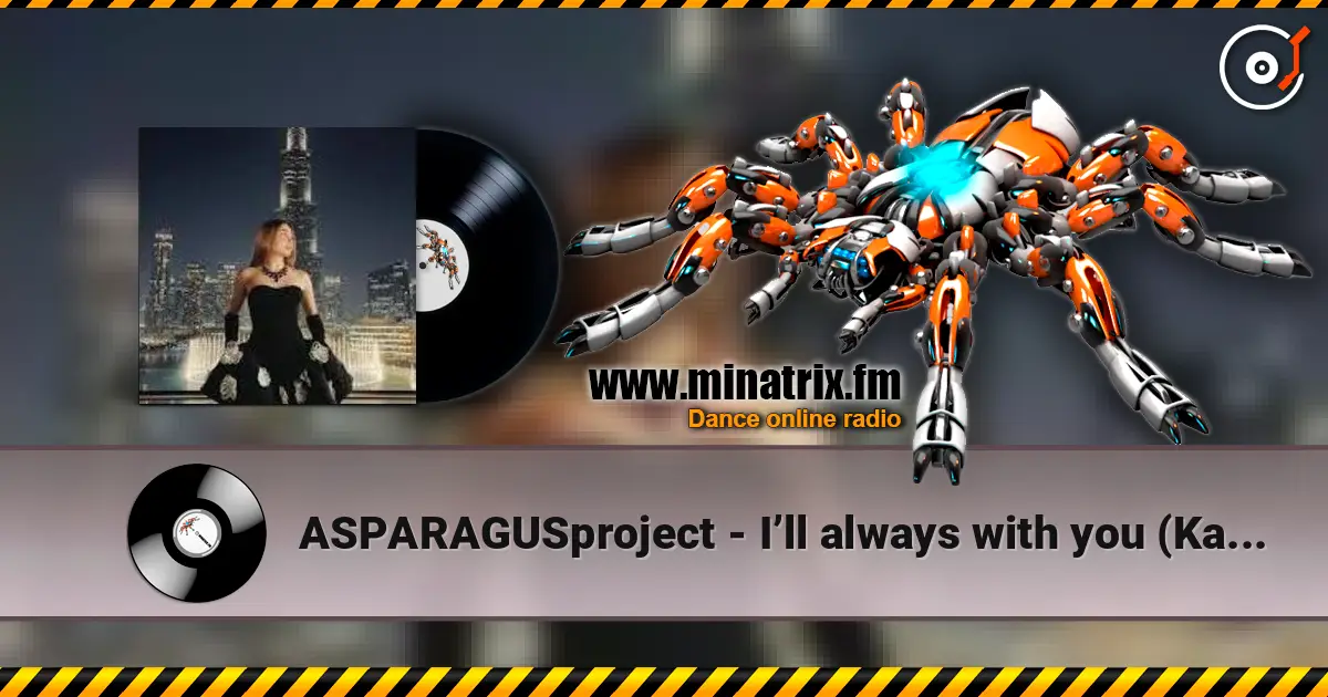 ASPARAGUSproject - I’ll always with you (KalashnikoFF Mix) жоғары сапада онлайн тыңдау | Minatrix.FM
