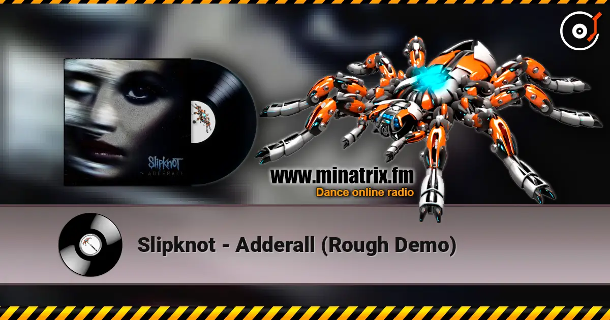 Slipknot - Adderall (Rough Demo) жоғары сапада онлайн тыңдау | Minatrix.FM