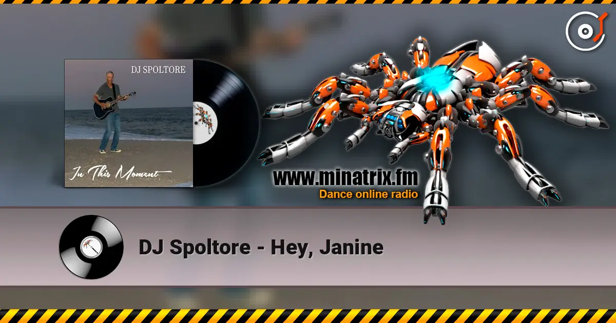 DJ Spoltore - Hey, Janine жоғары сапада онлайн тыңдау | Minatrix.FM