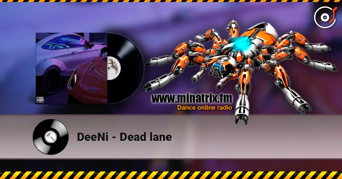 DeeNi - Dead lane жоғары сапада онлайн тыңдау | Minatrix.FM