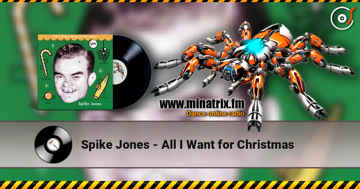 Spike Jones - All I Want for Christmas жоғары сапада онлайн тыңдау | Minatrix.FM