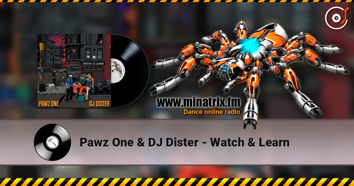 Pawz One & DJ Dister - Watch & Learn жоғары сапада онлайн тыңдау | Minatrix.FM