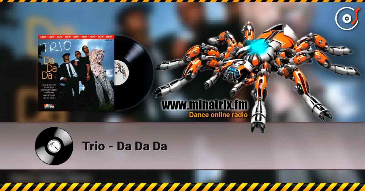 Trio - Da Da Da жоғары сапада онлайн тыңдау | Minatrix.FM