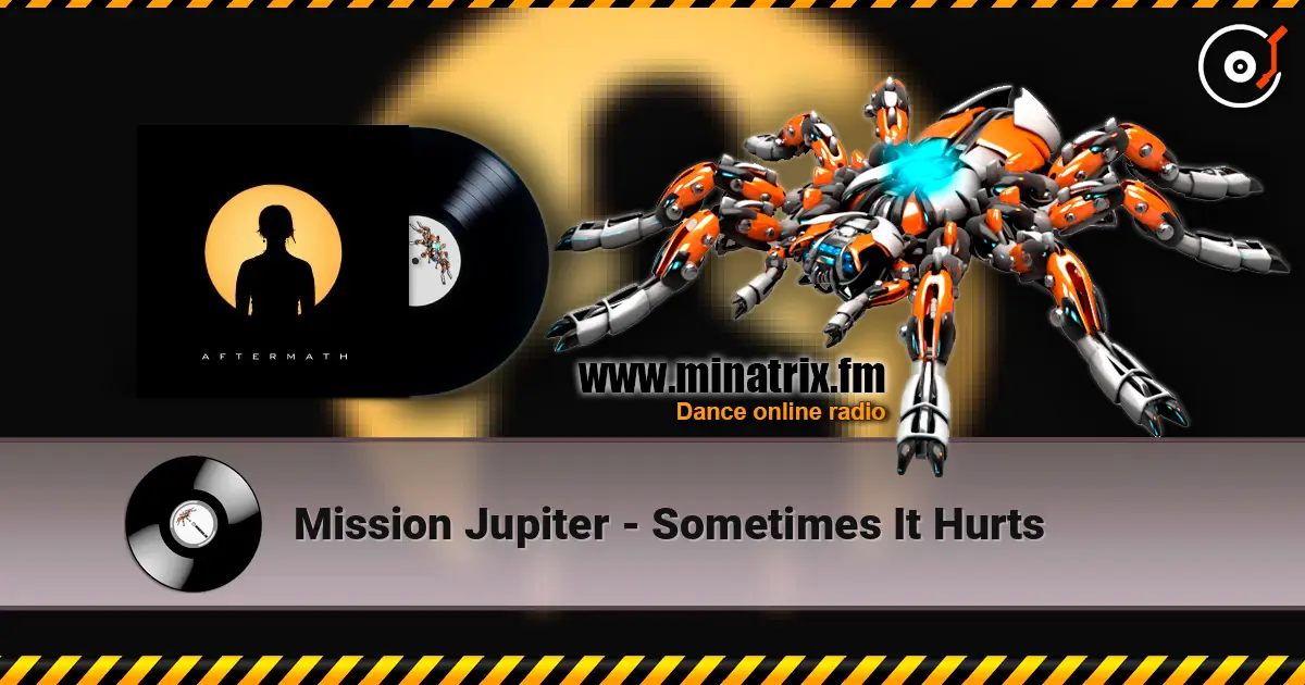 Mission Jupiter - Sometimes It Hurts жоғары сапада онлайн тыңдау | Minatrix.FM