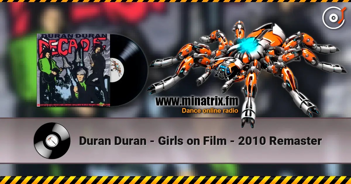 Duran Duran - Girls on Film - 2010 Remaster жоғары сапада онлайн тыңдау | Minatrix.FM