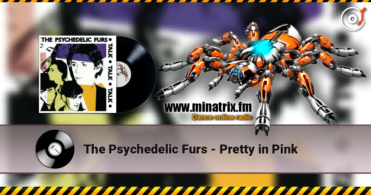 The Psychedelic Furs - Pretty in Pink жоғары сапада онлайн тыңдау | Minatrix.FM