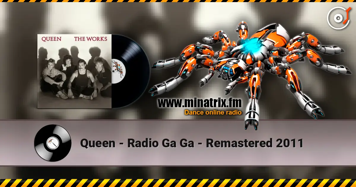 Queen - Radio Ga Ga - Remastered 2011 жоғары сапада онлайн тыңдау | Minatrix.FM