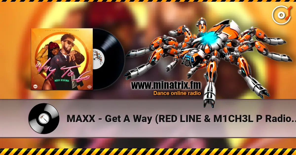 MAXX - Get A Way (RED LINE & M1CH3L P Radio Remix) жоғары сапада онлайн тыңдау | Minatrix.FM
