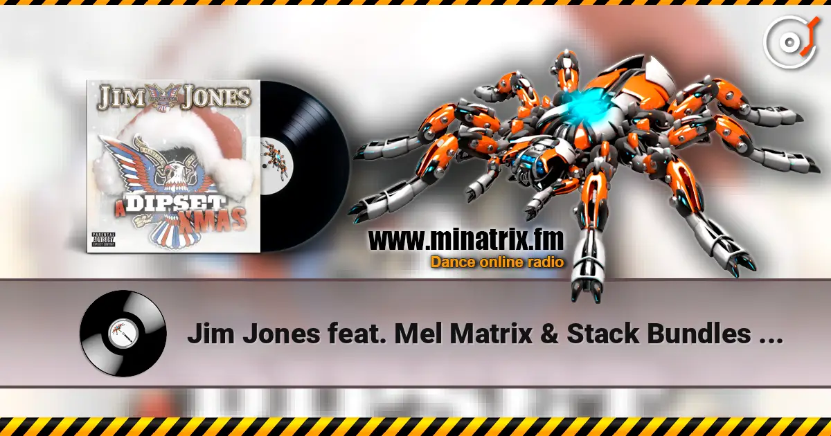 Jim Jones feat. Mel Matrix & Stack Bundles - Dipset x-mas tim жоғары сапада онлайн тыңдау | Minatrix.FM