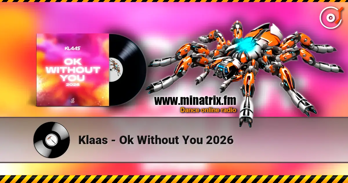 Klaas - Ok Without You 2026 жоғары сапада онлайн тыңдау | Minatrix.FM