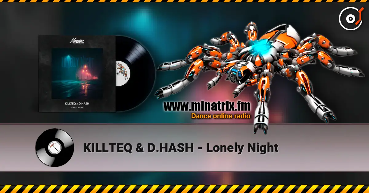 KILLTEQ & D.HASH - Lonely Night жоғары сапада онлайн тыңдау | Minatrix.FM
