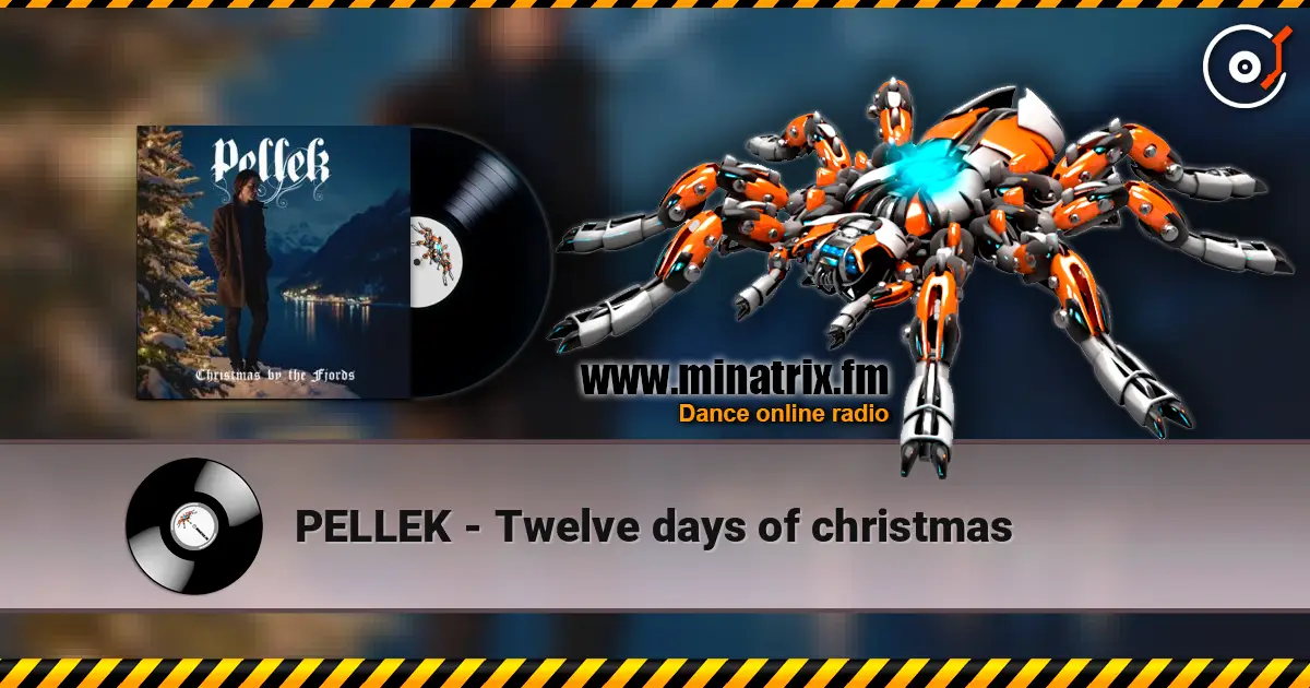 PELLEK - Twelve days of christmas жоғары сапада онлайн тыңдау | Minatrix.FM