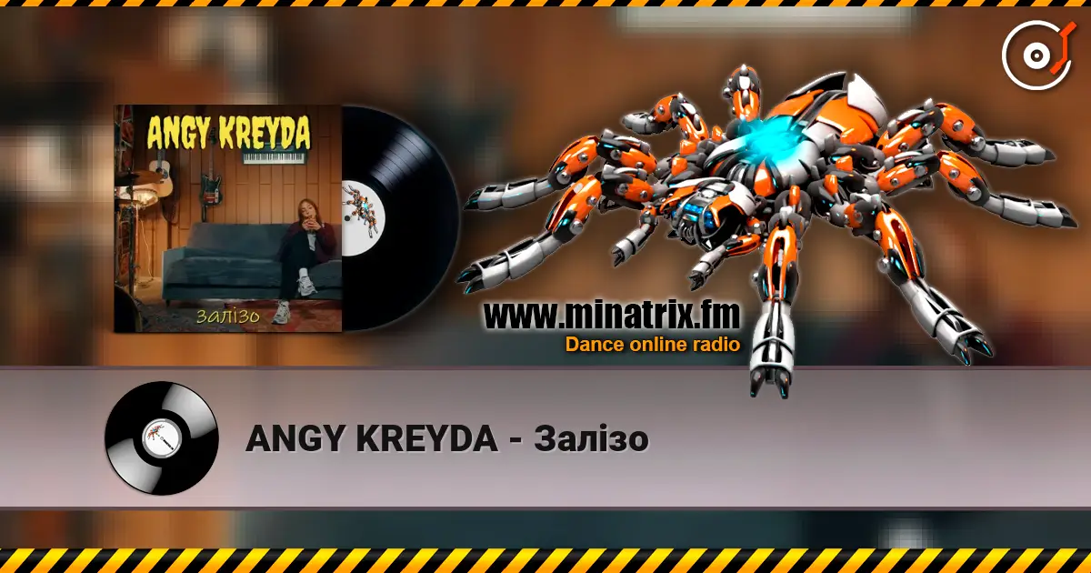 ANGY KREYDA - Залізо жоғары сапада онлайн тыңдау | Minatrix.FM