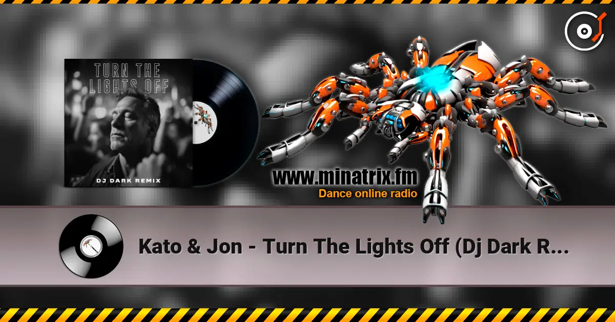 Kato & Jon - Turn The Lights Off (Dj Dark Remix) жоғары сапада онлайн тыңдау | Minatrix.FM