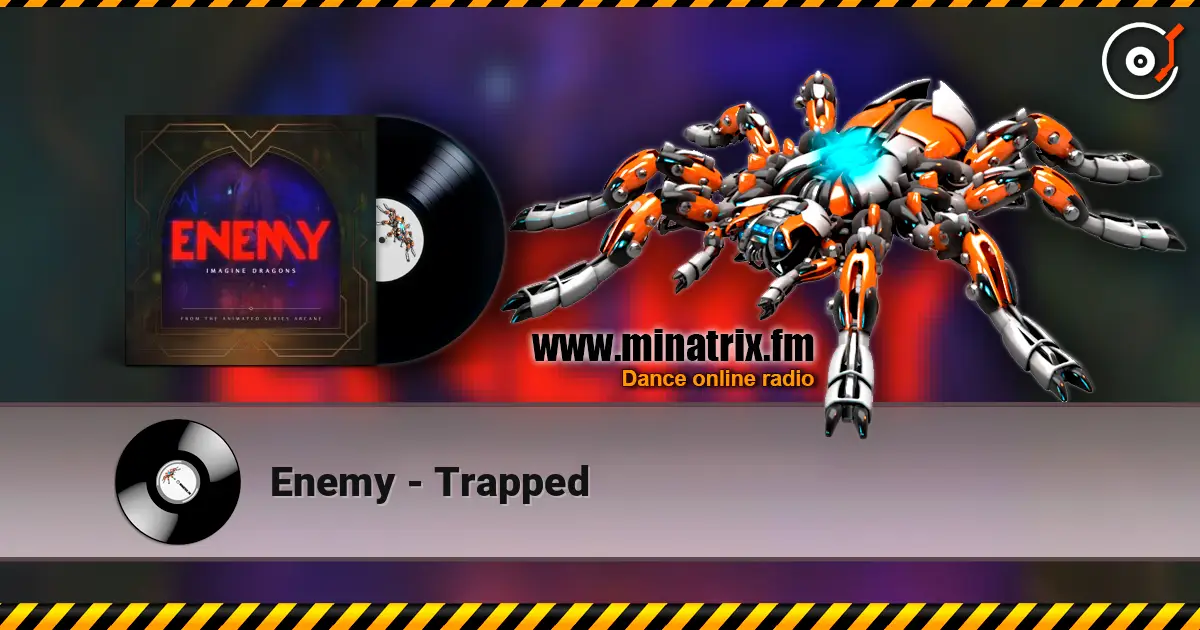 Enemy - Trapped жоғары сапада онлайн тыңдау | Minatrix.FM