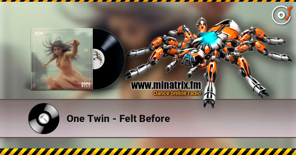 One Twin - Felt Before жоғары сапада онлайн тыңдау | Minatrix.FM