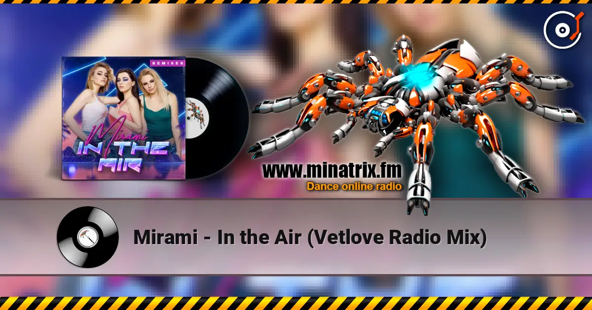 Mirami - In the Air (Vetlove Radio Mix) жоғары сапада онлайн тыңдау | Minatrix.FM