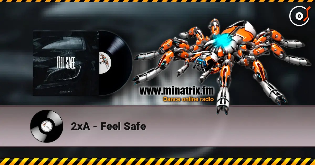 2xA - Feel Safe жоғары сапада онлайн тыңдау | Minatrix.FM