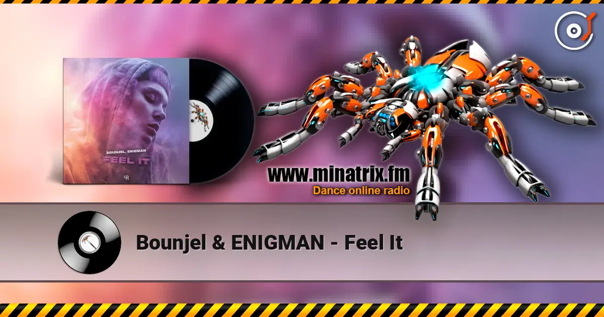 Bounjel & ENIGMAN - Feel It 高品质在线收听 | Minatrix.FM