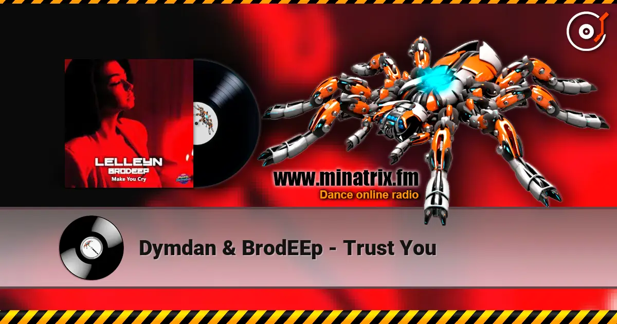 Dymdan & BrodEEp - Trust You жоғары сапада онлайн тыңдау | Minatrix.FM