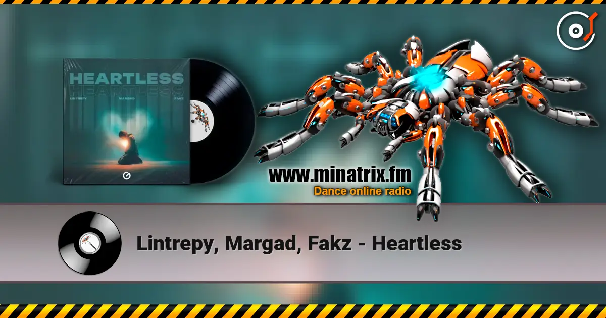 Lintrepy, Margad, Fakz - Heartless жоғары сапада онлайн тыңдау | Minatrix.FM