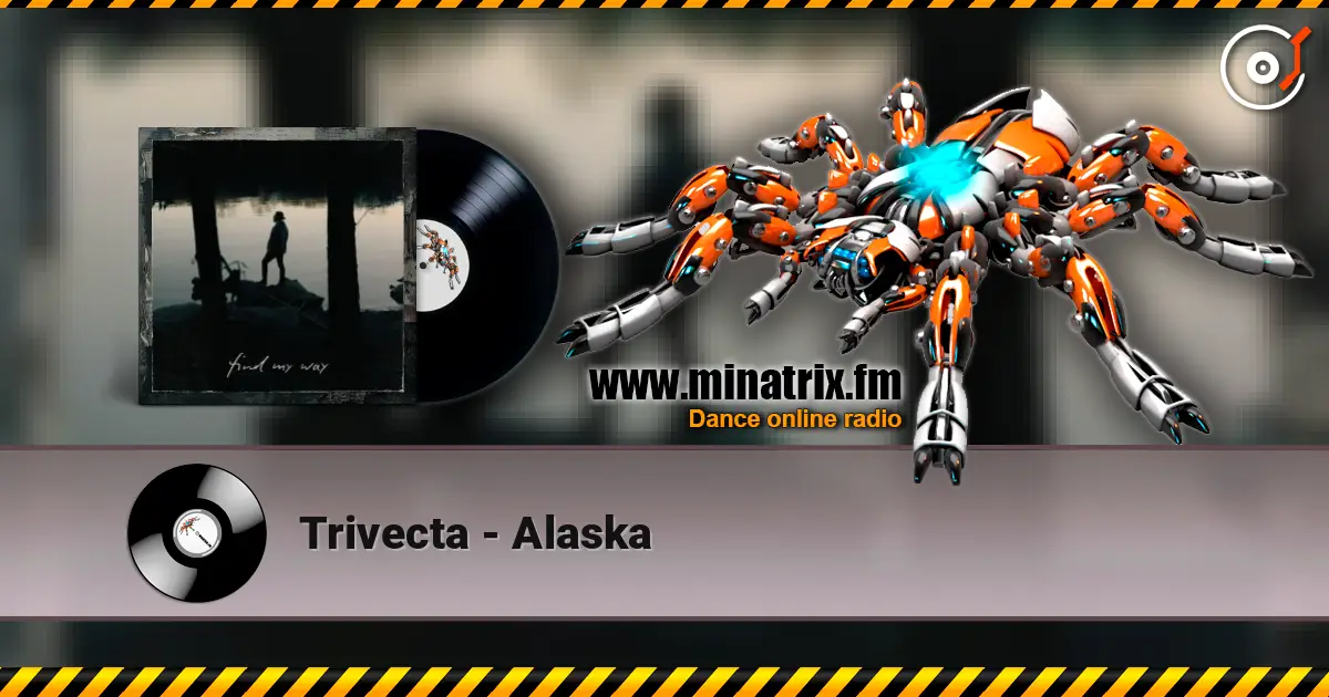 Trivecta - Alaska жоғары сапада онлайн тыңдау | Minatrix.FM