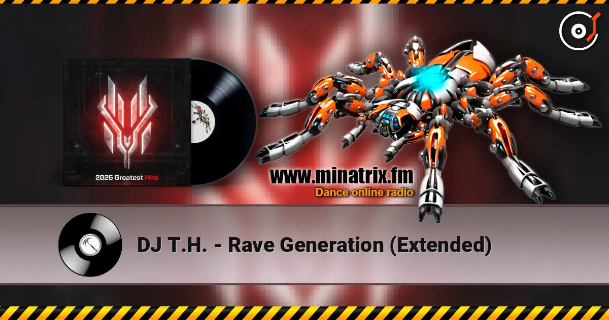 DJ T.H. - Rave Generation (Extended) жоғары сапада онлайн тыңдау | Minatrix.FM