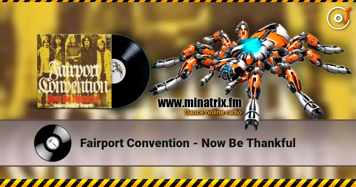 Fairport Convention - Now Be Thankful жоғары сапада онлайн тыңдау | Minatrix.FM